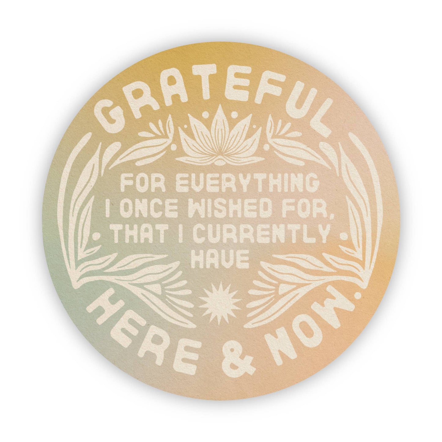 Grateful For The Here & Now - Vinyl Sticker